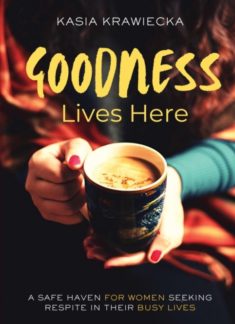 Cover of Goodness Lives Here by Kasia Krawiecka
